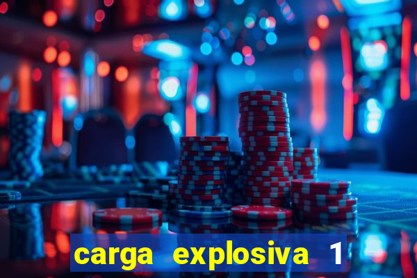 carga explosiva 1 filme completo dublado topflix