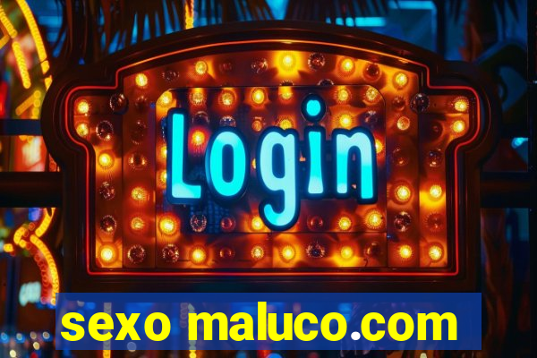 sexo maluco.com