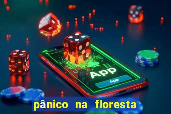 pânico na floresta 4 filme completo dublado mega filmes