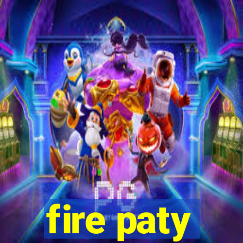 fire paty