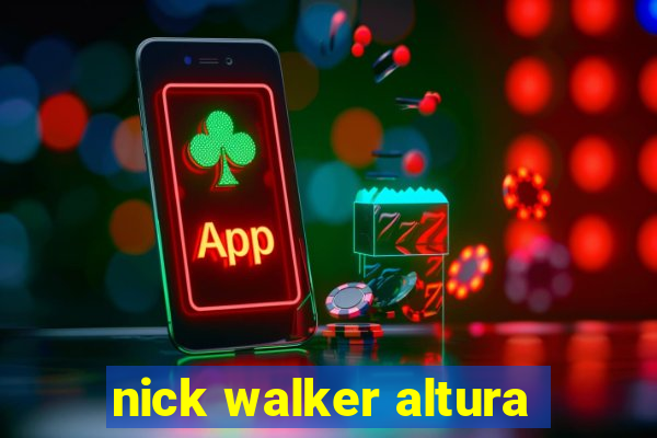 nick walker altura