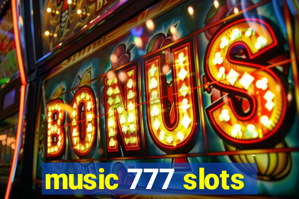 music 777 slots