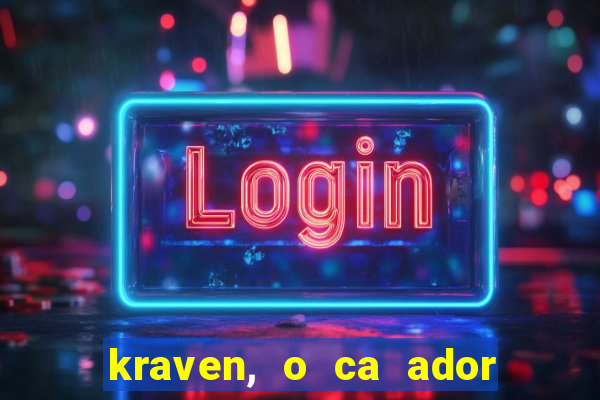 kraven, o ca ador filme completo dublado download