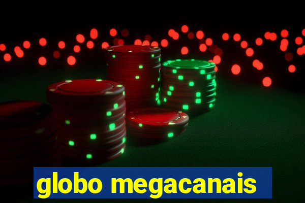 globo megacanais