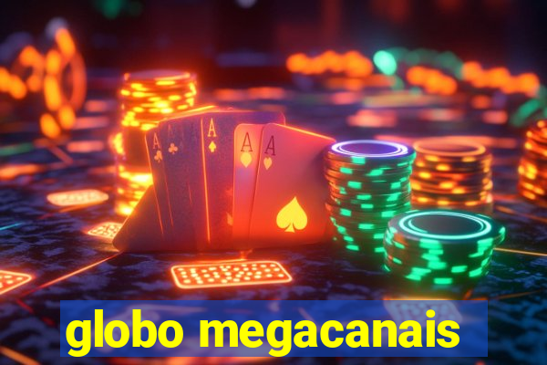 globo megacanais