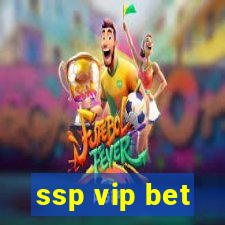 ssp vip bet