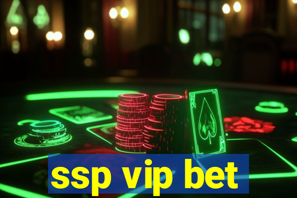 ssp vip bet