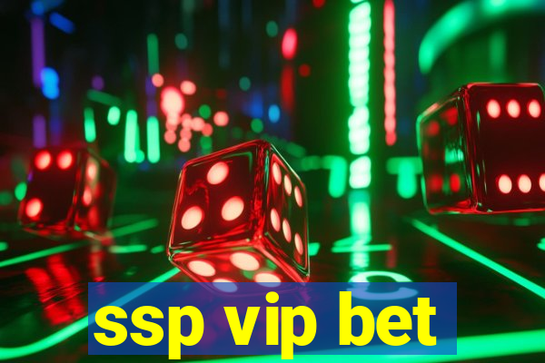 ssp vip bet