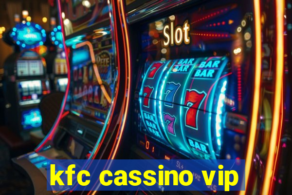 kfc cassino vip