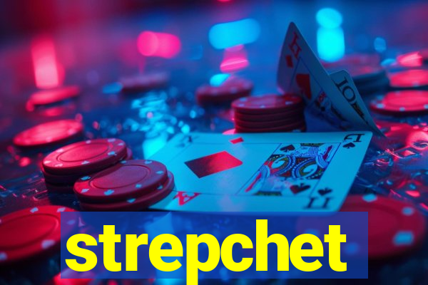 strepchet