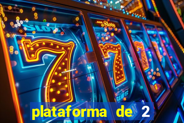 plataforma de 2 reais cassino