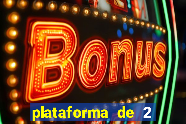 plataforma de 2 reais cassino