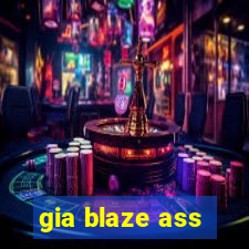 gia blaze ass