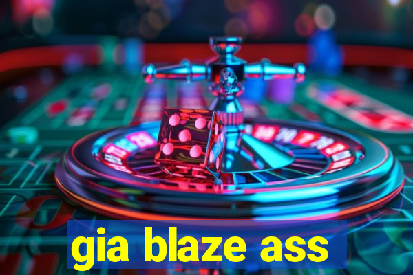 gia blaze ass