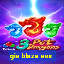 gia blaze ass