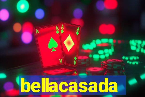 bellacasada