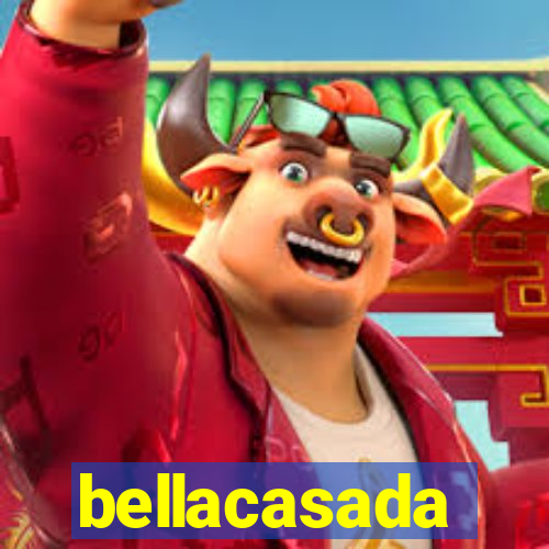 bellacasada