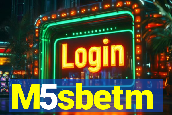 M5sbetm