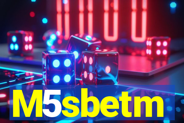 M5sbetm