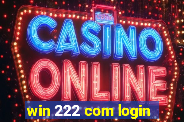 win 222 com login