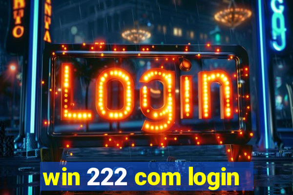 win 222 com login