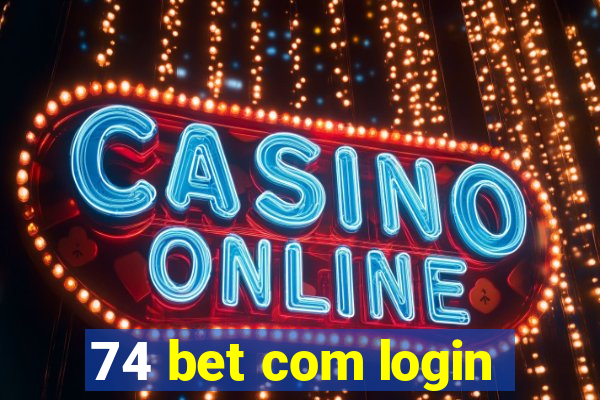 74 bet com login