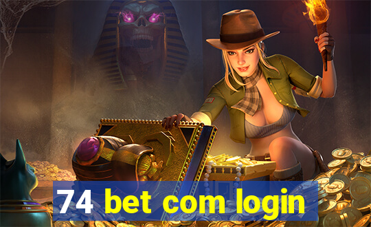 74 bet com login