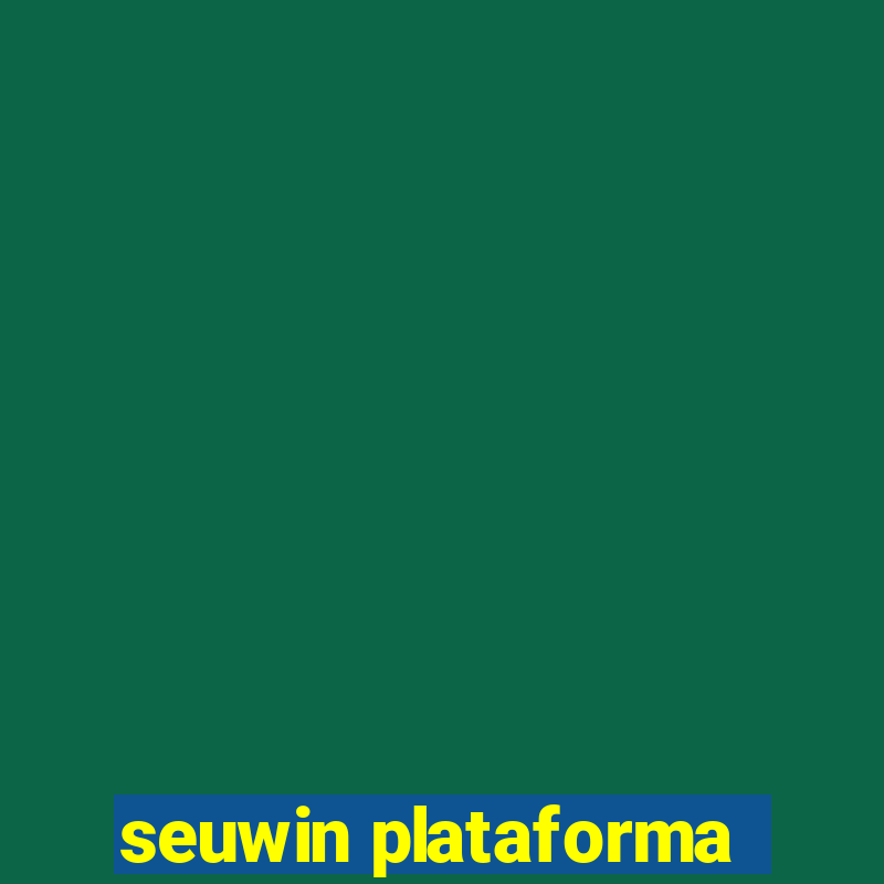 seuwin plataforma