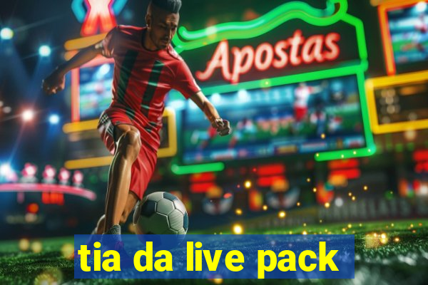 tia da live pack