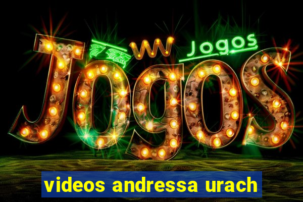 videos andressa urach