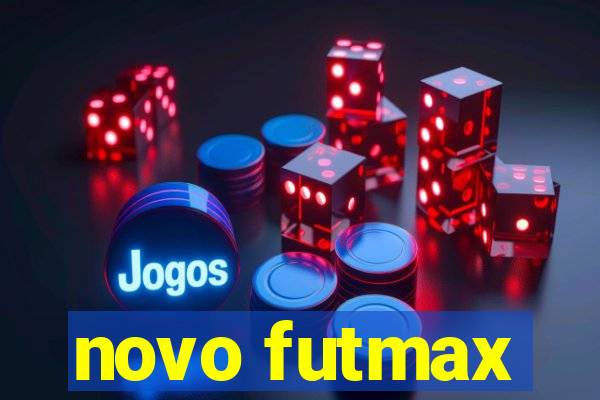 novo futmax