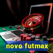 novo futmax