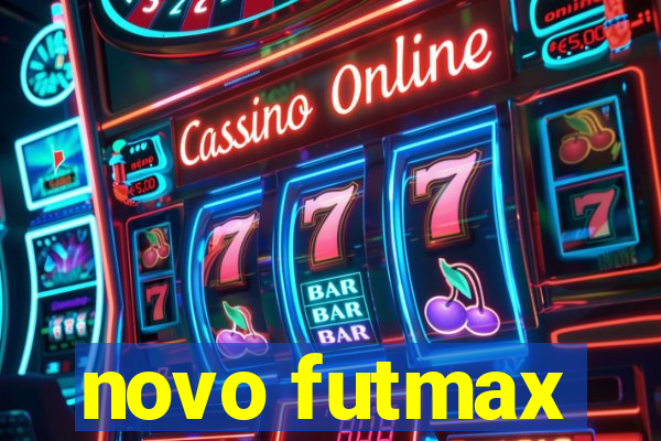 novo futmax