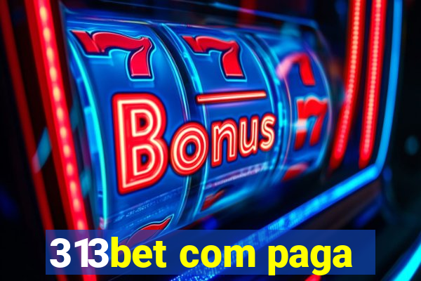 313bet com paga