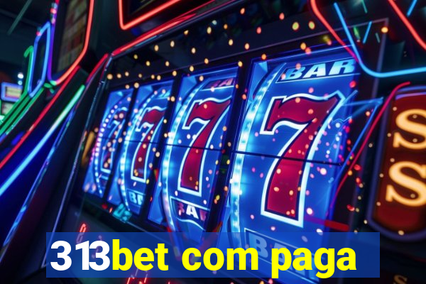 313bet com paga