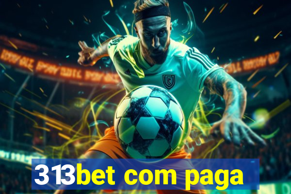 313bet com paga