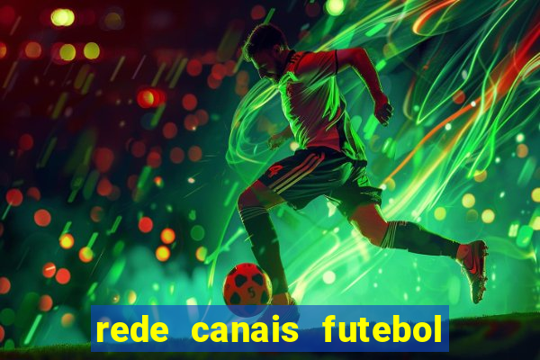 rede canais futebol ao vivo