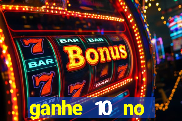 ganhe 10 no cadastro bet