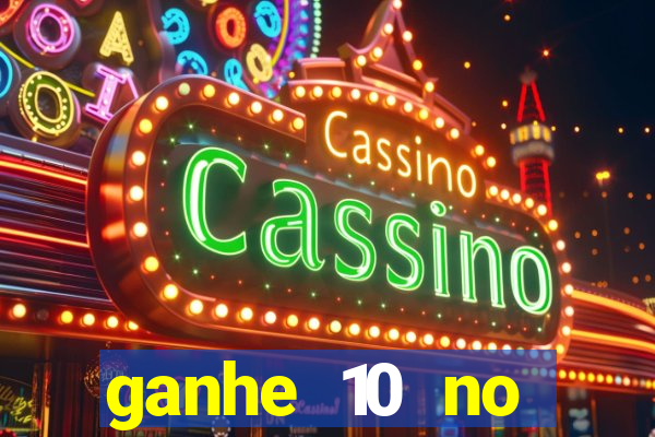 ganhe 10 no cadastro bet