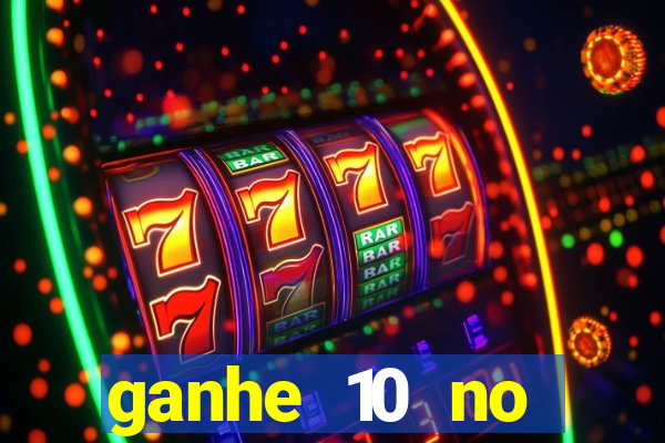 ganhe 10 no cadastro bet