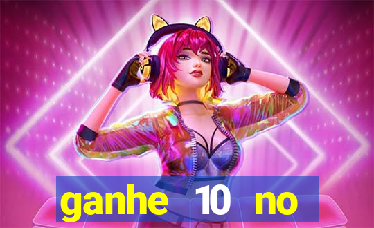 ganhe 10 no cadastro bet