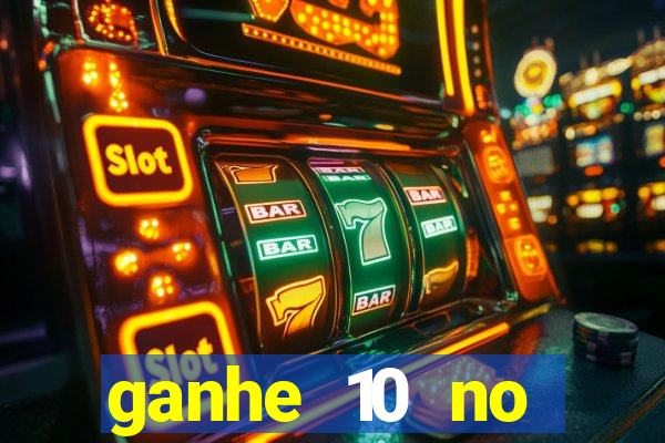 ganhe 10 no cadastro bet