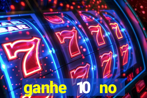 ganhe 10 no cadastro bet