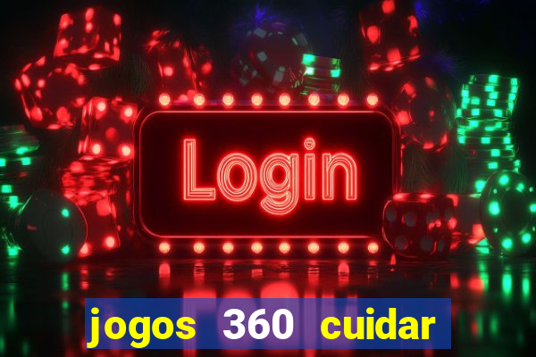 jogos 360 cuidar de bebe