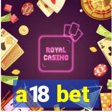 a18 bet