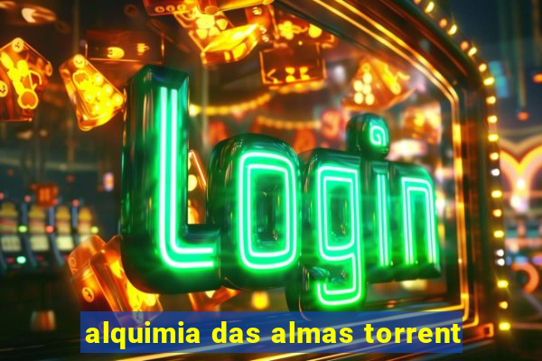 alquimia das almas torrent