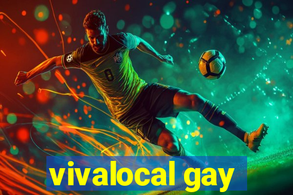 vivalocal gay