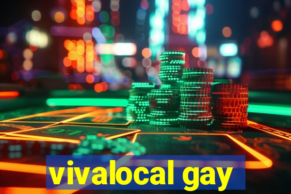 vivalocal gay