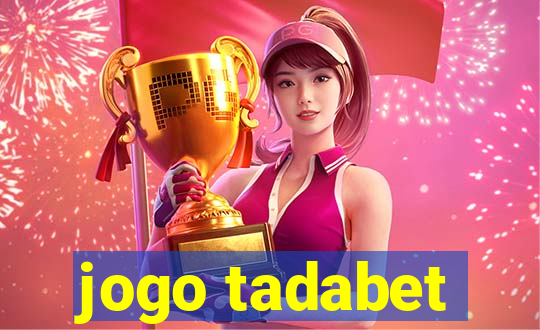 jogo tadabet