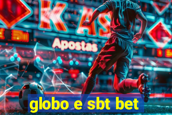 globo e sbt bet